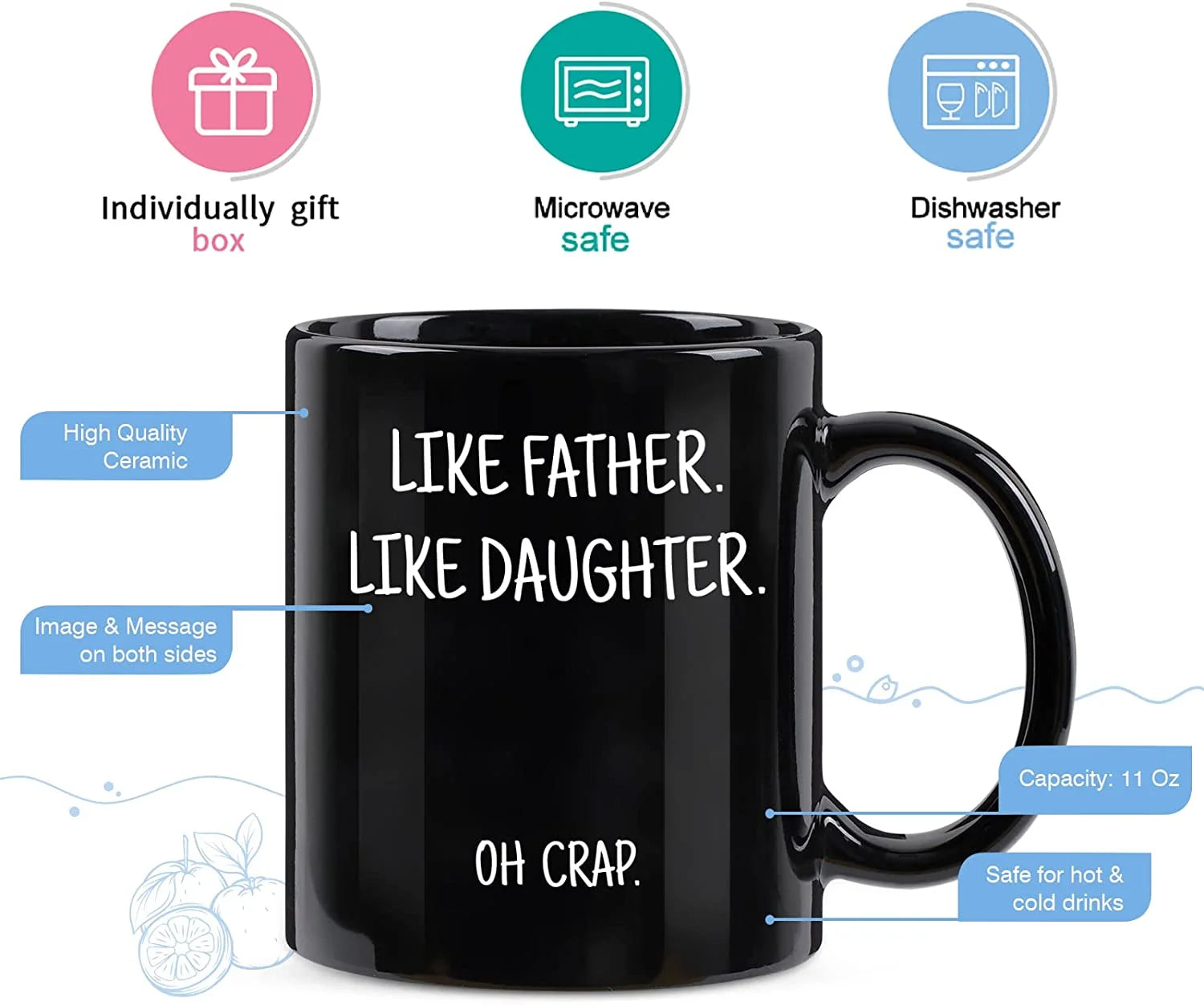 "Like Father, Like Daughter: - 11 oz. Mug